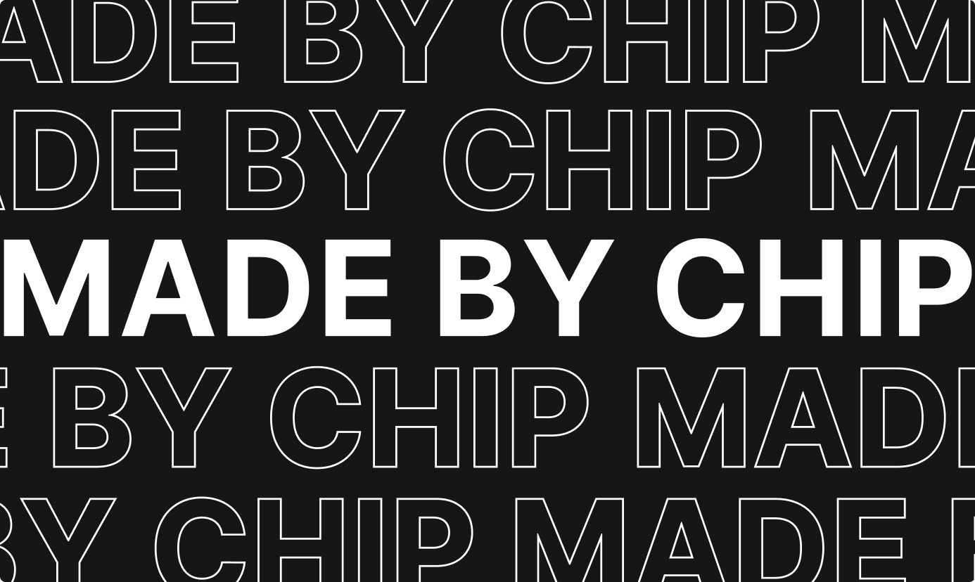 Brutalist Marquee animation: 'MADE BY CHIP' in solid white text with outlined copies scrolling in opposite directions on a black background